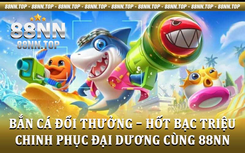 Bắn Cá Đổi Thưởng