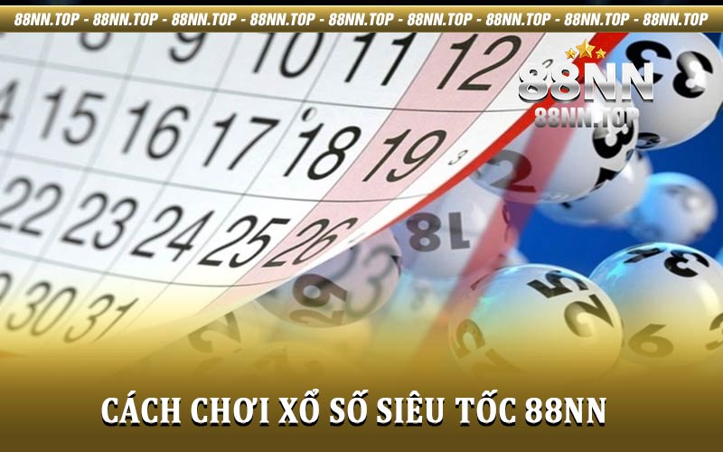 Xổ Số Siêu Tốc 88NN