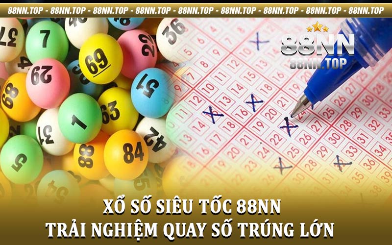 Xổ Số Siêu Tốc 88NN